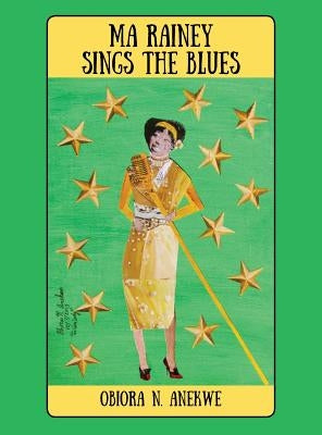 Ma Rainey Sings the Blues by Anekwe, Obiora N.