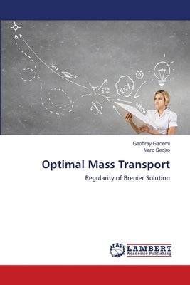 Optimal Mass Transport by Gacemi, Geoffrey