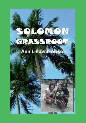 Solomon Grassroot by Lindvall Arika, Ann