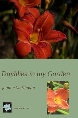 Daylilies in my Garden: ArtistGarden.net series by McKinnon, Joanne