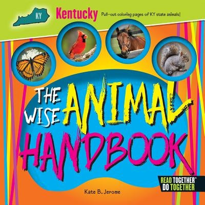 The Wise Animal Handbook Kentucky by Jerome, Kate B.