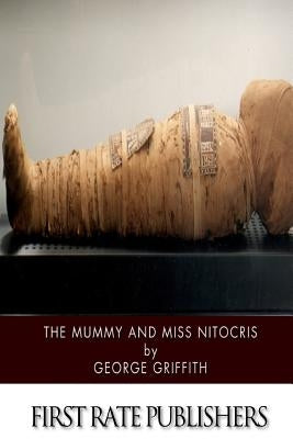 The Mummy and Miss Nitocris by Griffith, George