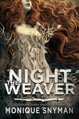 The Night Weaver: Volume 1 by Snyman, Monique