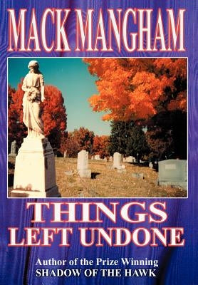 Things Left Undone by Mangham, Mack