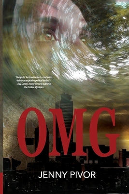 Omg: When Boston is threatened with disaster, a lonely tech entrepreneur battles terrorism while working on her independenc by Pivor, Jenny