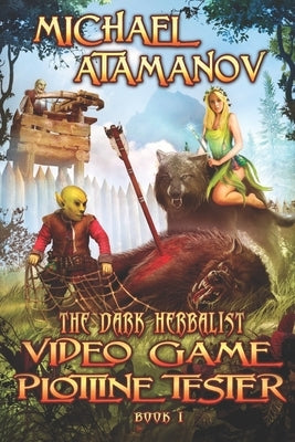 Video Game Plotline Tester (The Dark Herbalist Book #1): LitRPG series by Atamanov, Michael