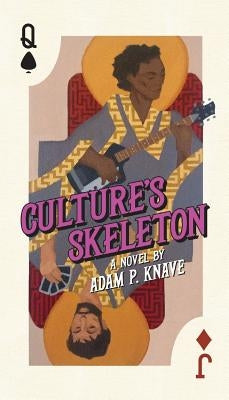 Culture's Skeleton by Knave, Adam P.