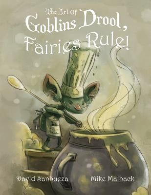 The Art of Goblins Drool, Fairies Rule! by Maihack, Mike