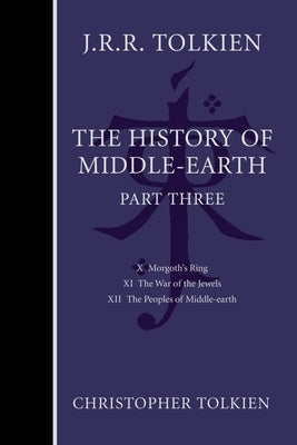 The History of Middle-Earth, Part Three by Tolkien, Christopher