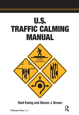 U.S. Traffic Calming Manual by Ewing, Reid