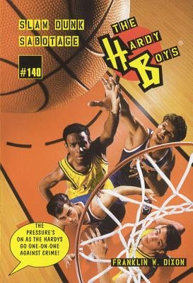 Slam Dunk Sabotage by Dixon, Franklin W.