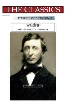 Henry David Thoreau, Walden: On The Duty Of Civil Disobedience by Narthex