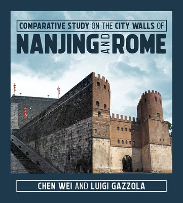 Comparative Study on the City Walls of Nanjing and Rome by Gazzola, Luigi