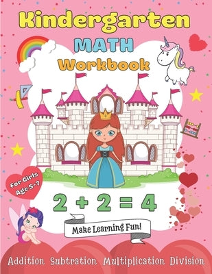 Kindergarten Math Workbook for Girls Age 5-7: My 1st & 2nd Grade Princess Workbooks Homeschooling Activity Beginner Learning Practise Books with Examp by McMaureen, Alfie
