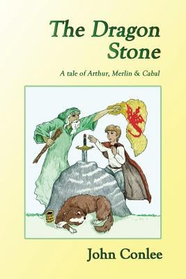 The Dragon Stone by Conlee, John W.