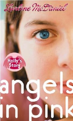 Angels in Pink: Holly's Story by McDaniel, Lurlene