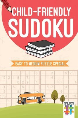 Child-Friendly Sudoku - Easy to Medium Puzzle Special by Senor Sudoku