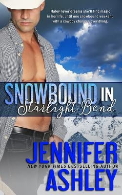 Snowbound in Starlight Bend: A Riding Hard Novella by Ashley, Jennifer