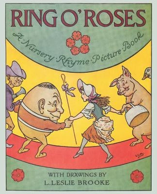 Ring O' Roses, a Nursery Rhyme Picture Book by Brooke, L. Leslie