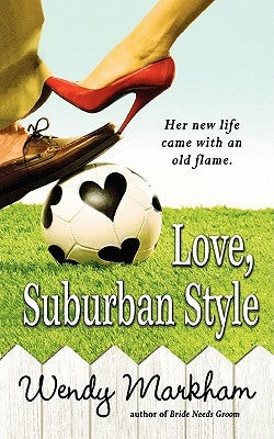 Love, Suburban Style by Markham, Wendy