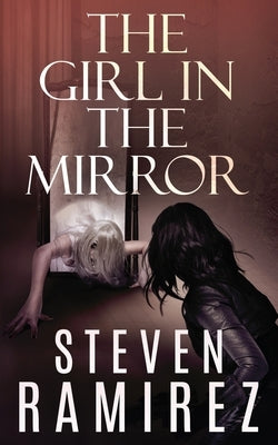 The Girl in the Mirror: A Sarah Greene Supernatural Mystery by Ramirez, Steven