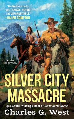 Silver City Massacre by West, Charles G.