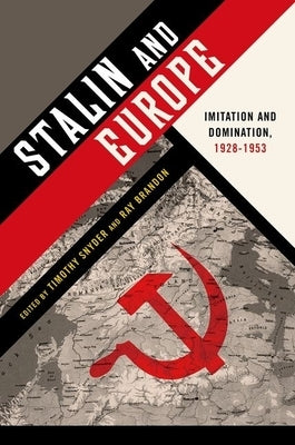 Stalin and Europe: Imitation and Domination, 1928-1953 by Snyder, Timothy