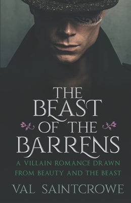 The Beast of the Barrens: a villain romance drawn from Beauty and the Beast by Saintcrowe, Val