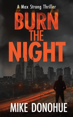 Burn the Night by Donohue, Mike