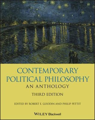 Contemporary Political Philosophy: An Anthology by Goodin, Robert E.