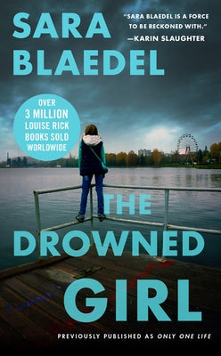 The Drowned Girl (Previously Published as Only One Life) by Blaedel, Sara