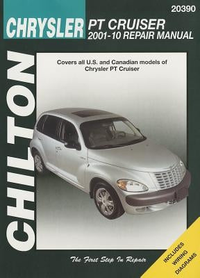 Chilton's Chrysler PT Cruiser 2001-10 Repair Manual by Chilton