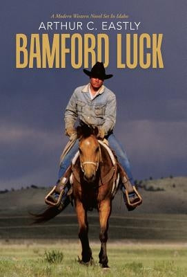 Bamford Luck by Eastly, Arthur C.