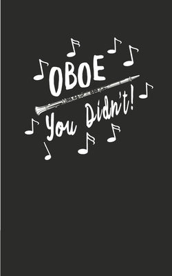 Oboe You Didn't: Marching Band Dot Grid Book With Funny Oboe Matte Cover High School College Musical Instruments by Books &. Journals, Magic-Fox