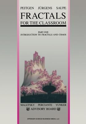 Fractals for the Classroom: Part One Introduction to Fractals and Chaos by Maletsky, E.