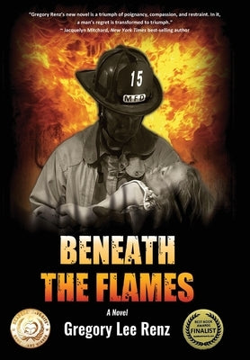 Beneath the Flames by Renz, Gregory Lee