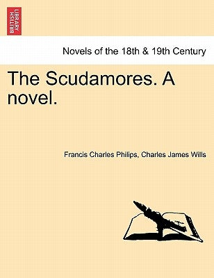 The Scudamores. a Novel. by Philips, Francis Charles