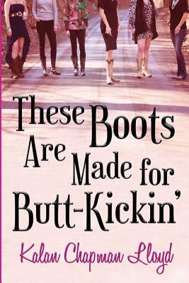 These Boots Are Made for Butt-Kickin': A Southern Chick-Lit Mystery by Lloyd, Kalan Chapman