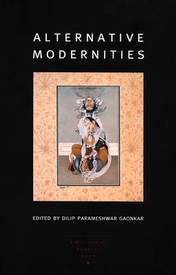 Alternative Modernities, 11 by Gaonkar, Dilip Parameshwar