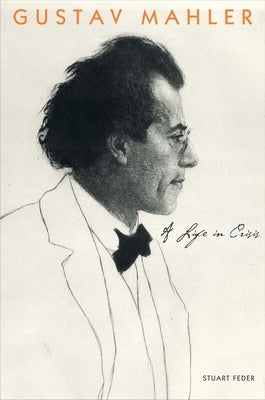 Gustav Mahler: A Life in Crisis by Feder, Stuart