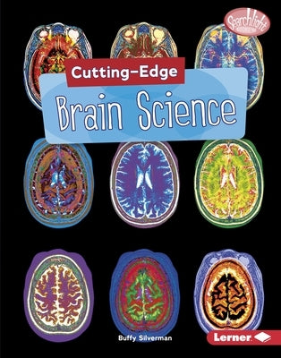 Cutting-Edge Brain Science by Silverman, Buffy