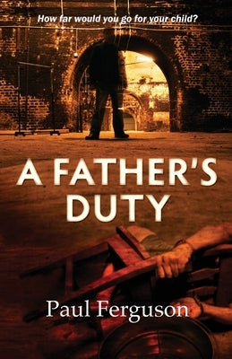 A Father's Duty by Ferguson, Paul