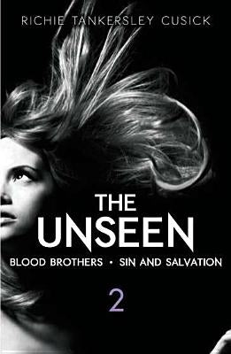 The Unseen 2: Blood Brothers/Sin and Salvation by Cusick, Richie Tankersley