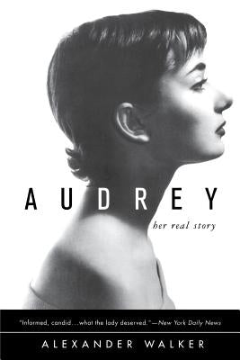 Audrey: Her Real Story by Walker, Alexander