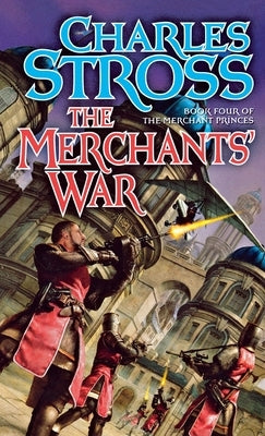 The Merchants' War: Book Four of the Merchant Princes by Stross, Charles