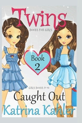 Twins: Book 2: Caught Out! by Campbell, Kaz