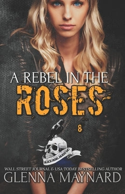 A Rebel In The Roses by Maynard, Glenna