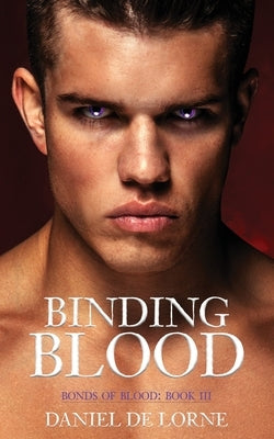 Binding Blood: Bonds of Blood: Book 3 by de Lorne, Daniel