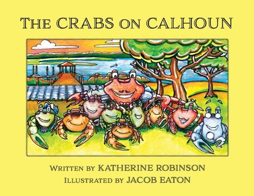 The Crabs on Calhoun by Robinson, Katherine