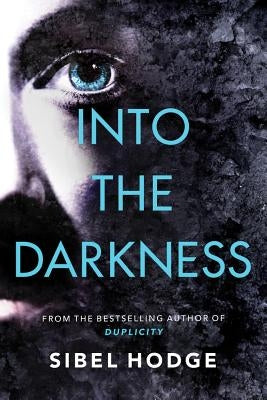 Into the Darkness by Hodge, Sibel